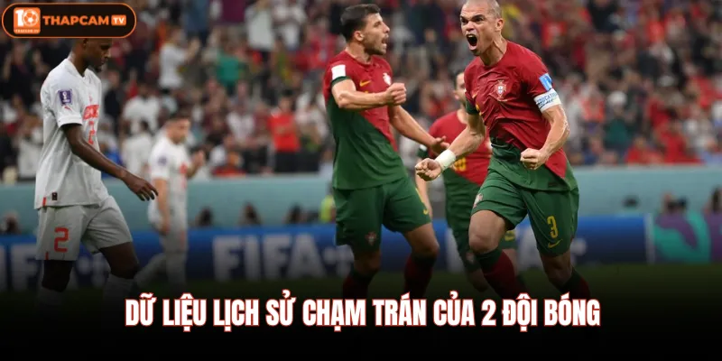 Bồ Đào Nha Vs Croatia 03/07 - Soi Kèo Chi Tiết Trận Lúc 6:00 4 Dữ liệu lịch sử chạm trán của 2 đội bóng